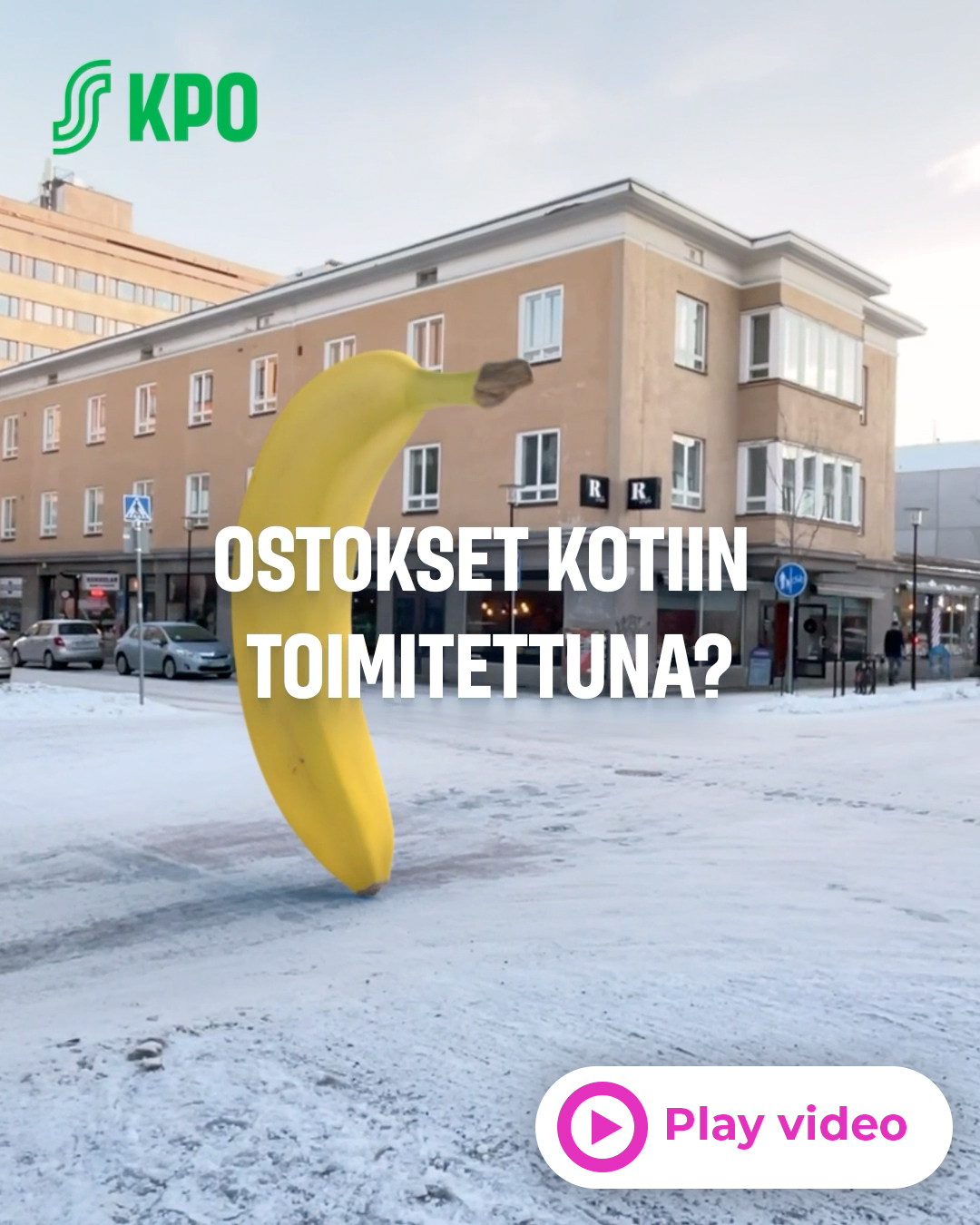 KPO logo in the top left; oversized yellow banana on a snowy city street with a beige building and bold Estonian text about home delivery, plus a 'Play video' button graphic.